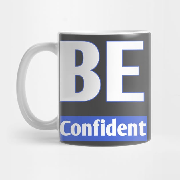 Be confident by ADD T-Shirt